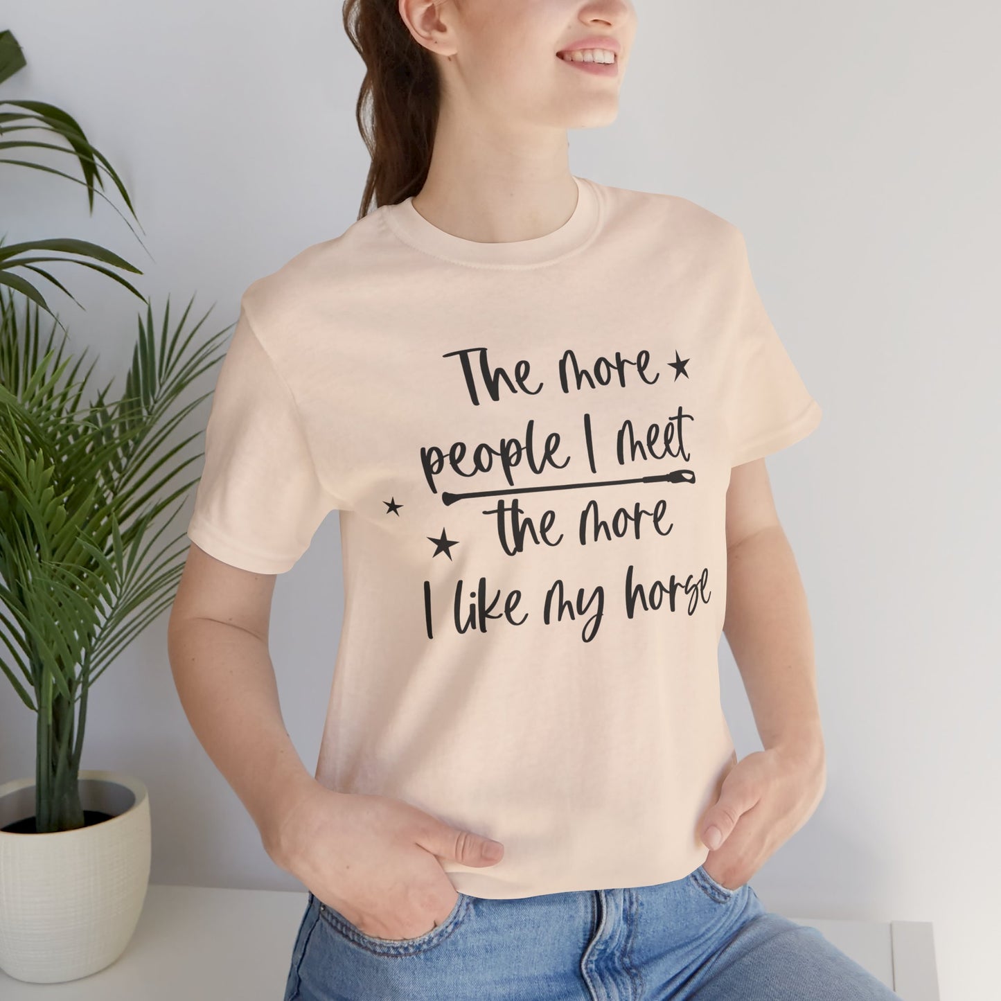 Horse Lovers Unisex Tee, The More People I Meet, Funny Horse T-Shirt, Equestrian Gift, Animal Lover Apparel, Casual Wear, Birthday Gift