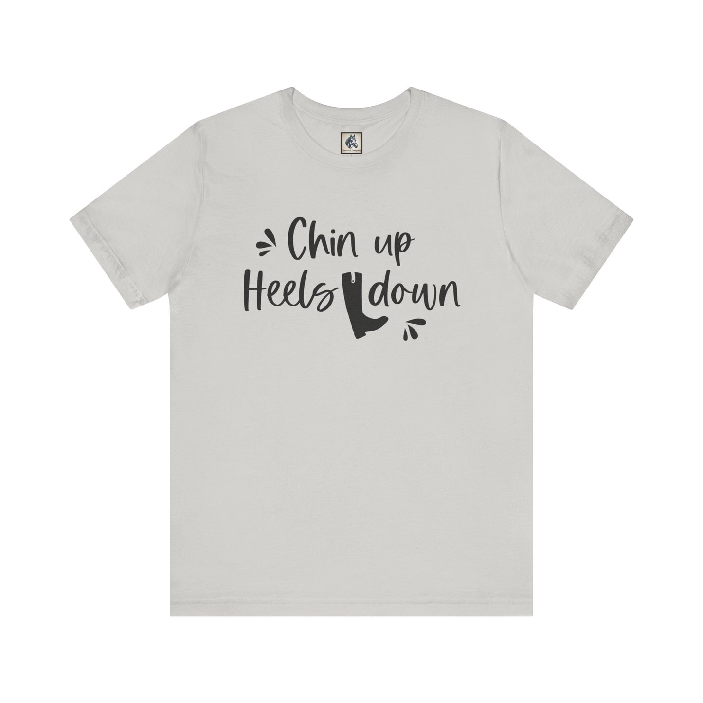 Chin Up Heels Down Motivational Tee, Inspirational T-Shirt, Gift for Her, Funny Tee for Women, Casual Unisex Shirt, Everyday Style Top