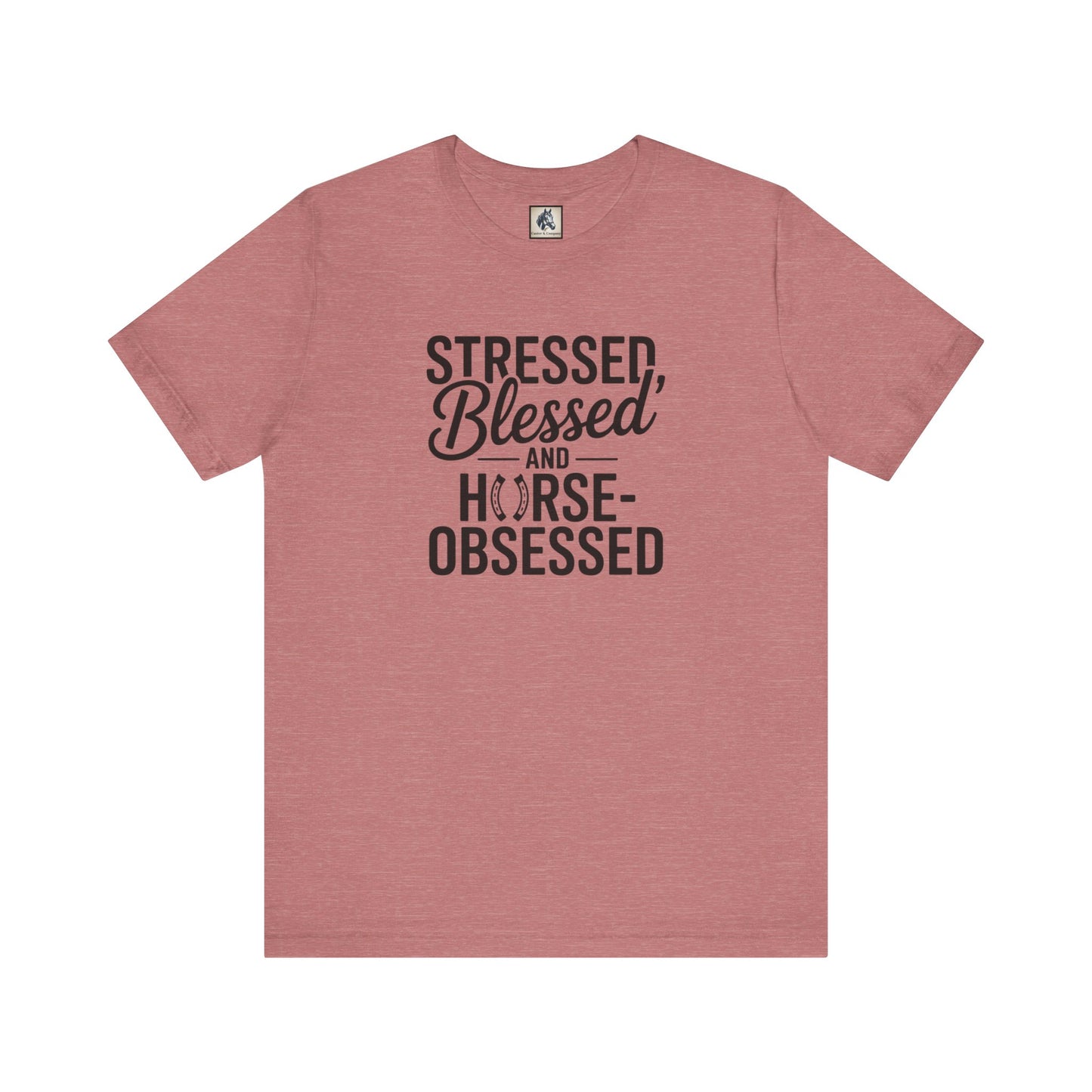 Stressed, Blessed & Horse-Obsessed Tee - Perfect Gift for Horse Lovers, Equestrians, Casual Wear, Motivational Apparel