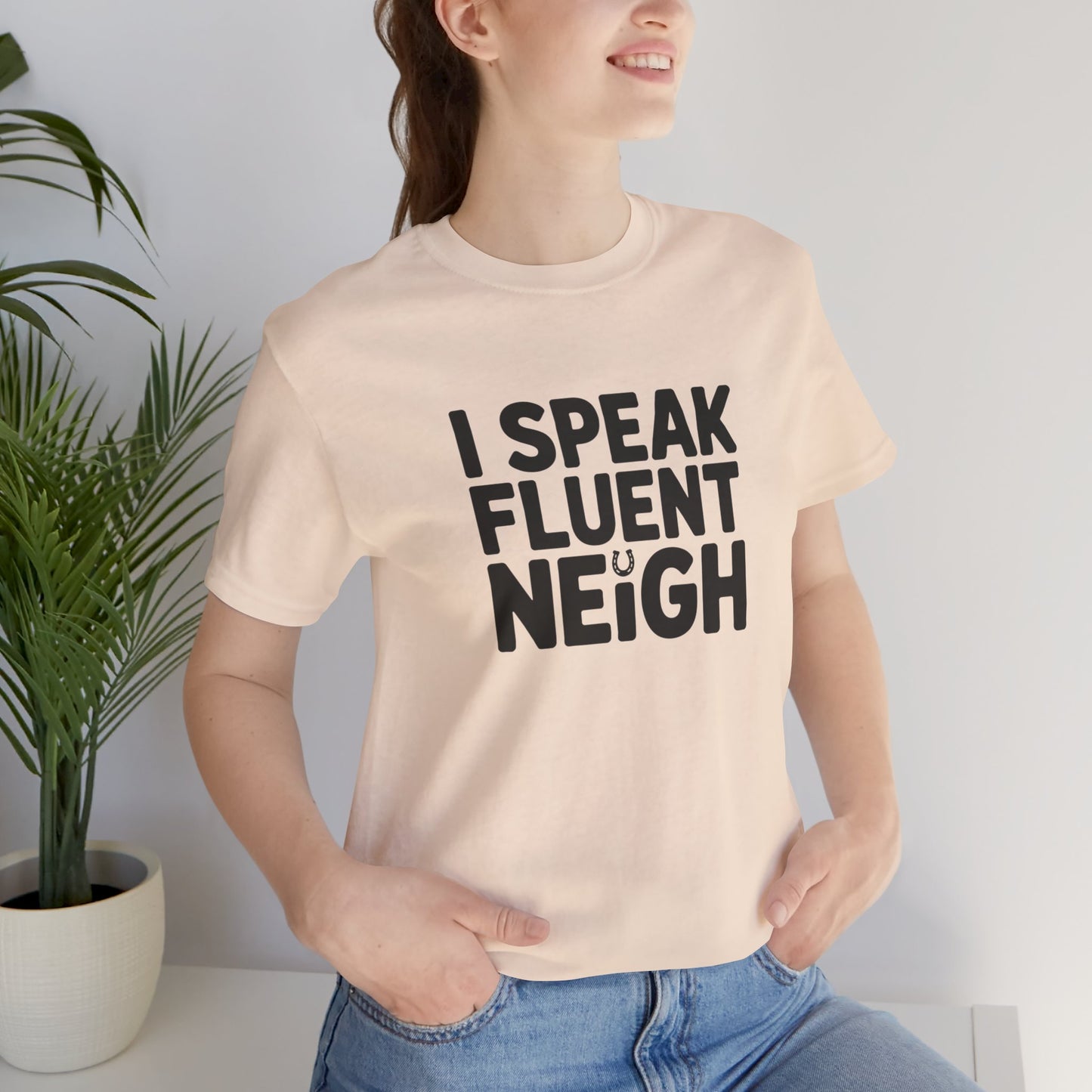 I Speak Fluent Neigh Shirt, Unisex Short Sleeve Tee, Funny Horse Lover Gift, Equine T-Shirt, Outdoor Adventure Apparel