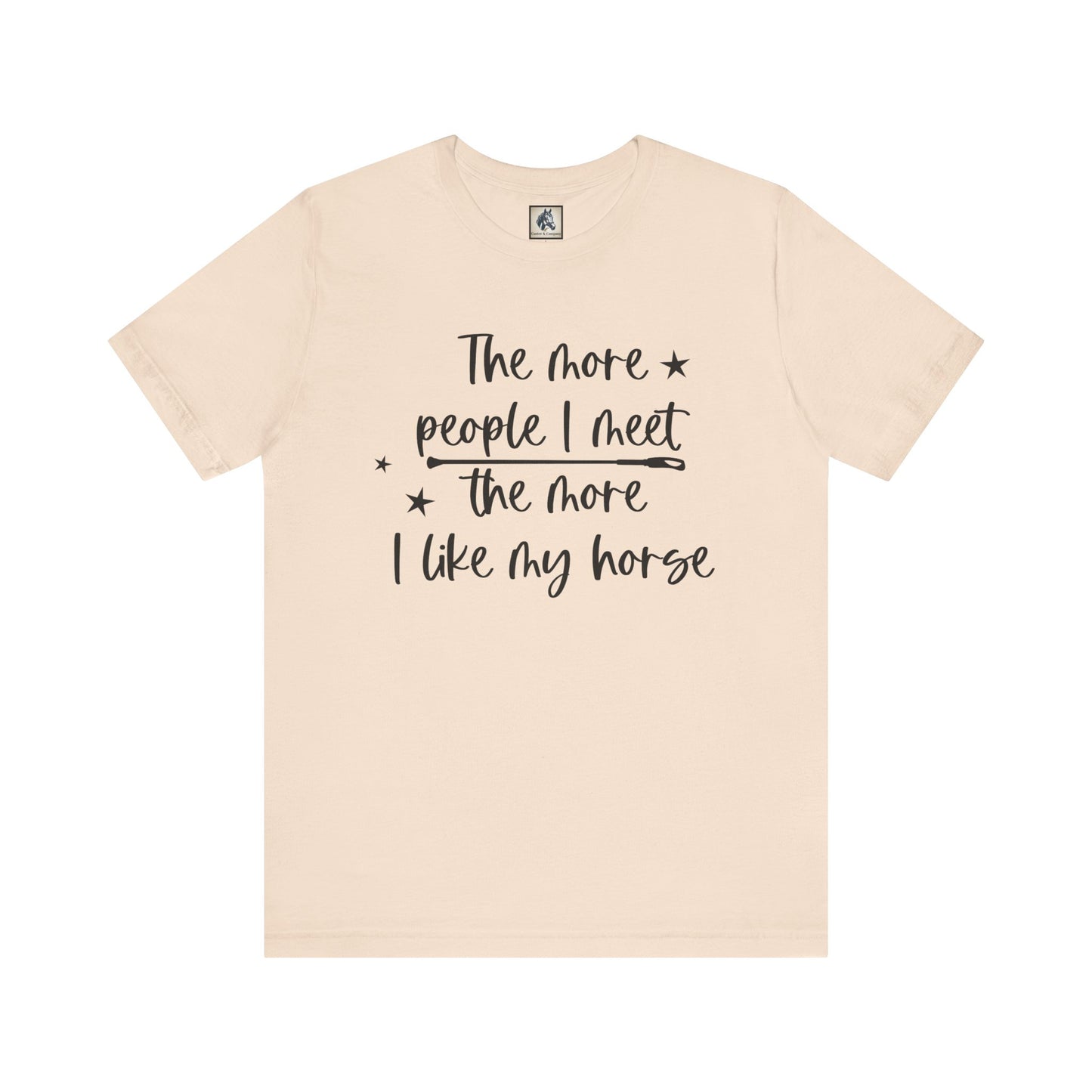 Horse Lovers Unisex Tee, The More People I Meet, Funny Horse T-Shirt, Equestrian Gift, Animal Lover Apparel, Casual Wear, Birthday Gift