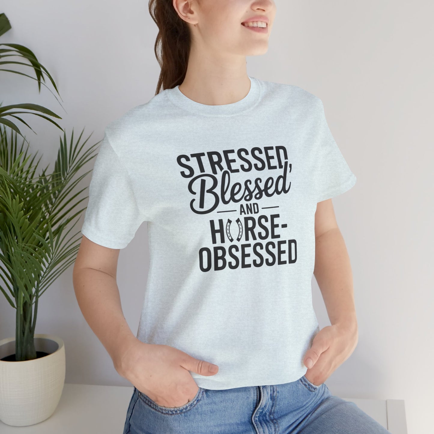 Stressed, Blessed & Horse-Obsessed Tee - Perfect Gift for Horse Lovers, Equestrians, Casual Wear, Motivational Apparel