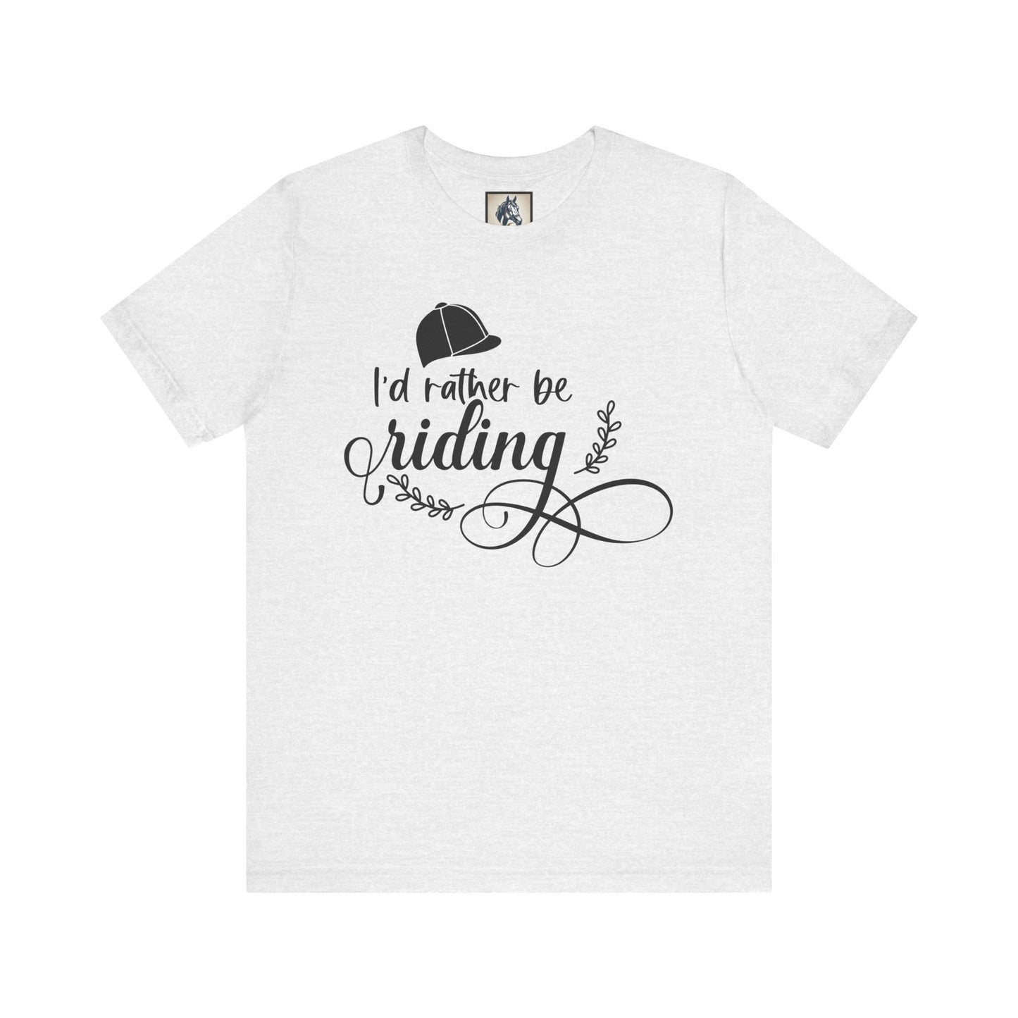 I'd Rather Be Riding Tee - Unisex Short Sleeve Shirt, Perfect Gift for Horse Lovers, Casual Wear, Outdoor Adventures, Equine Enthusiasts