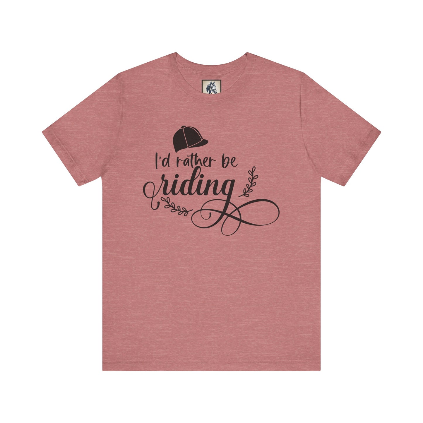 I'd Rather Be Riding Tee - Unisex Short Sleeve Shirt, Perfect Gift for Horse Lovers, Casual Wear, Outdoor Adventures, Equine Enthusiasts