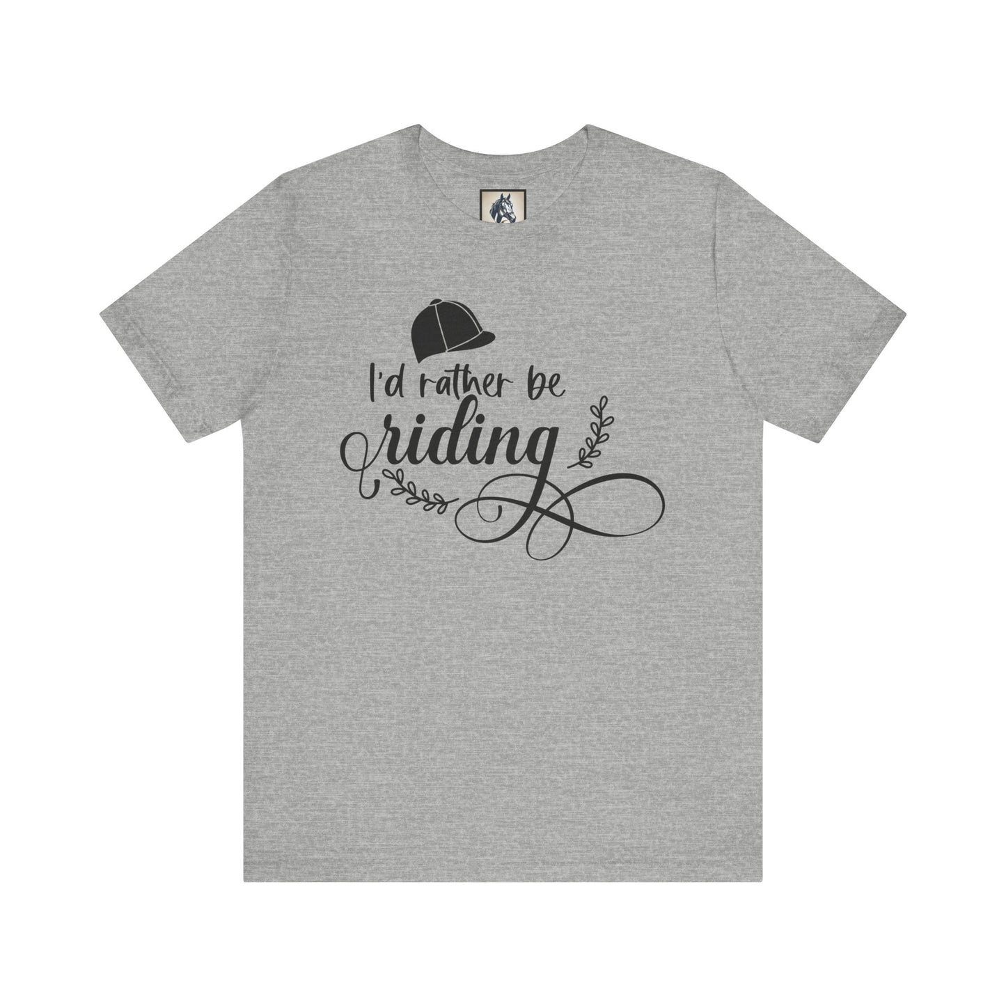 I'd Rather Be Riding Tee - Unisex Short Sleeve Shirt, Perfect Gift for Horse Lovers, Casual Wear, Outdoor Adventures, Equine Enthusiasts