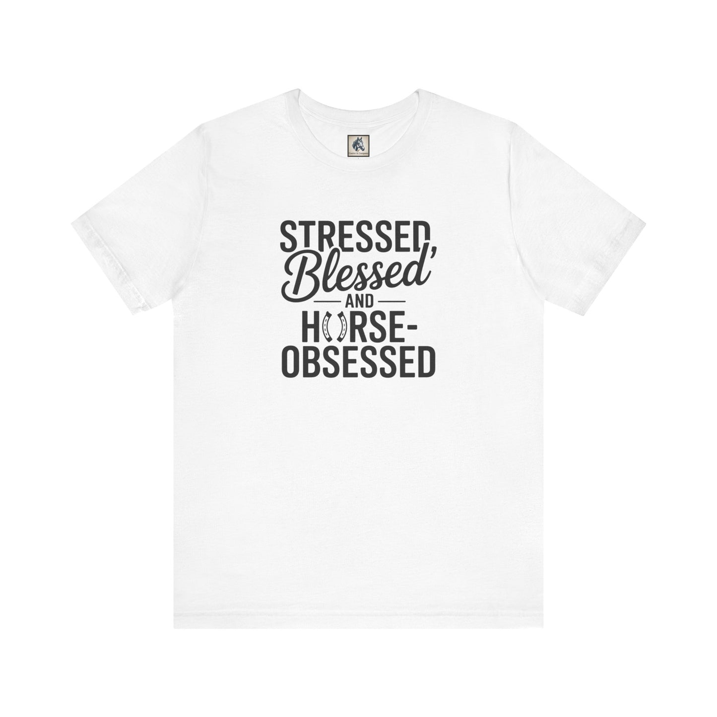 Stressed, Blessed & Horse-Obsessed Tee - Perfect Gift for Horse Lovers, Equestrians, Casual Wear, Motivational Apparel