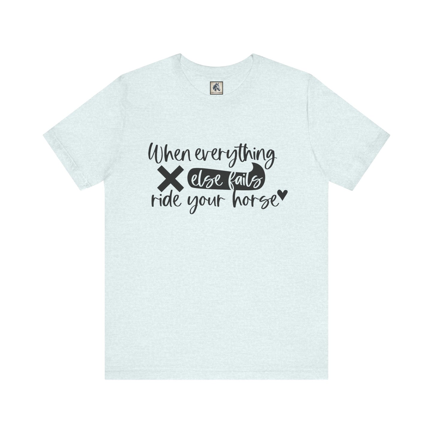 Horse Lover's Inspirational Tee - Perfect for Equestrians, Casual Wear, Gifts for Riders, Motivational T-Shirt, Horseback Riding Apparel