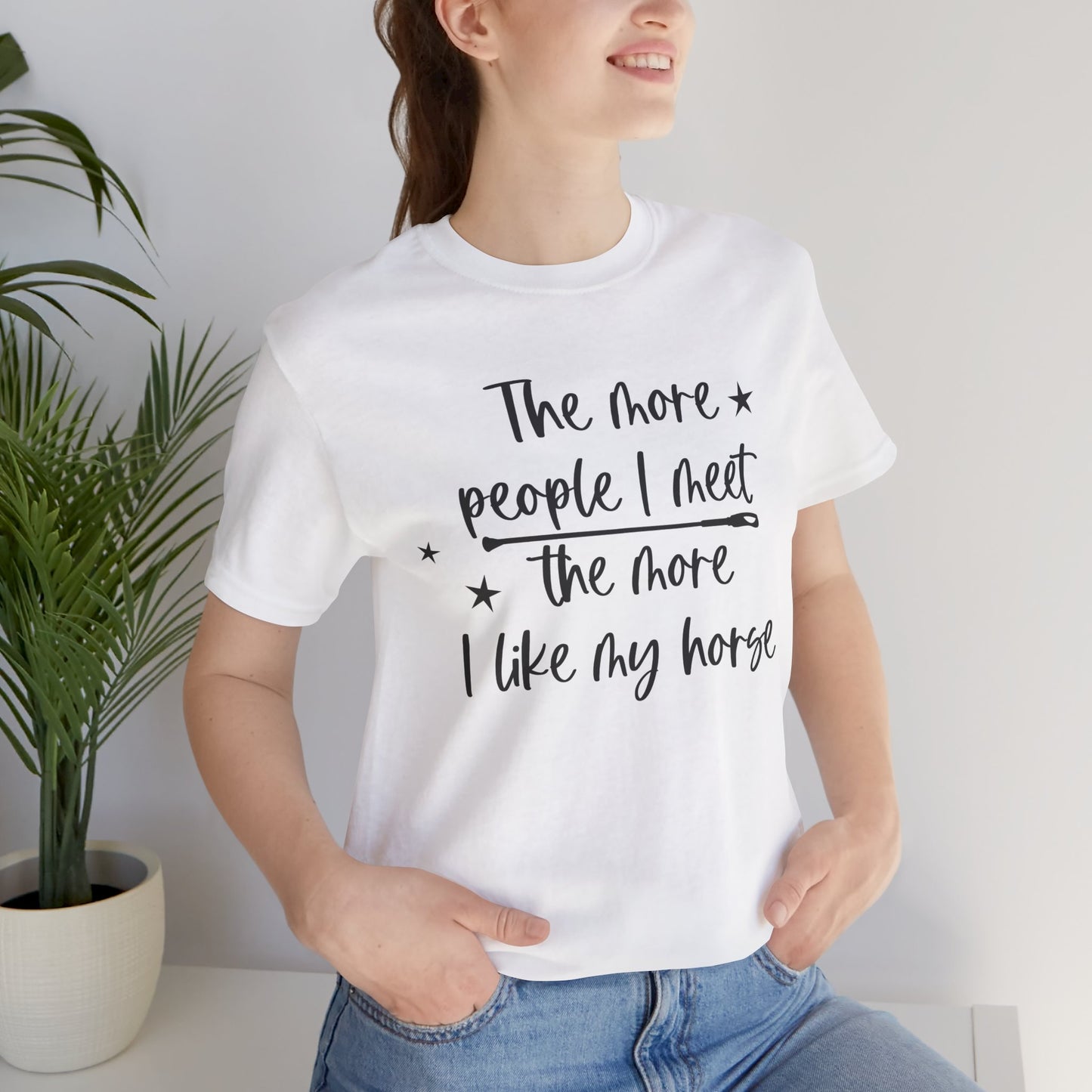 Horse Lovers Unisex Tee, The More People I Meet, Funny Horse T-Shirt, Equestrian Gift, Animal Lover Apparel, Casual Wear, Birthday Gift