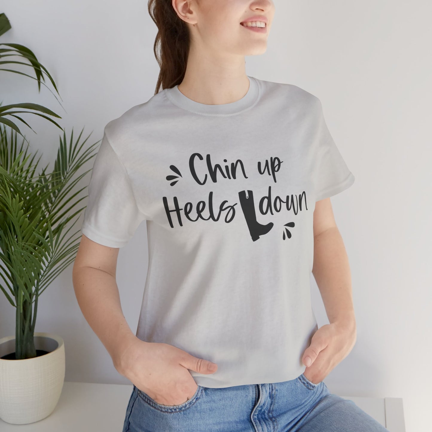 Chin Up Heels Down Motivational Tee, Inspirational T-Shirt, Gift for Her, Funny Tee for Women, Casual Unisex Shirt, Everyday Style Top