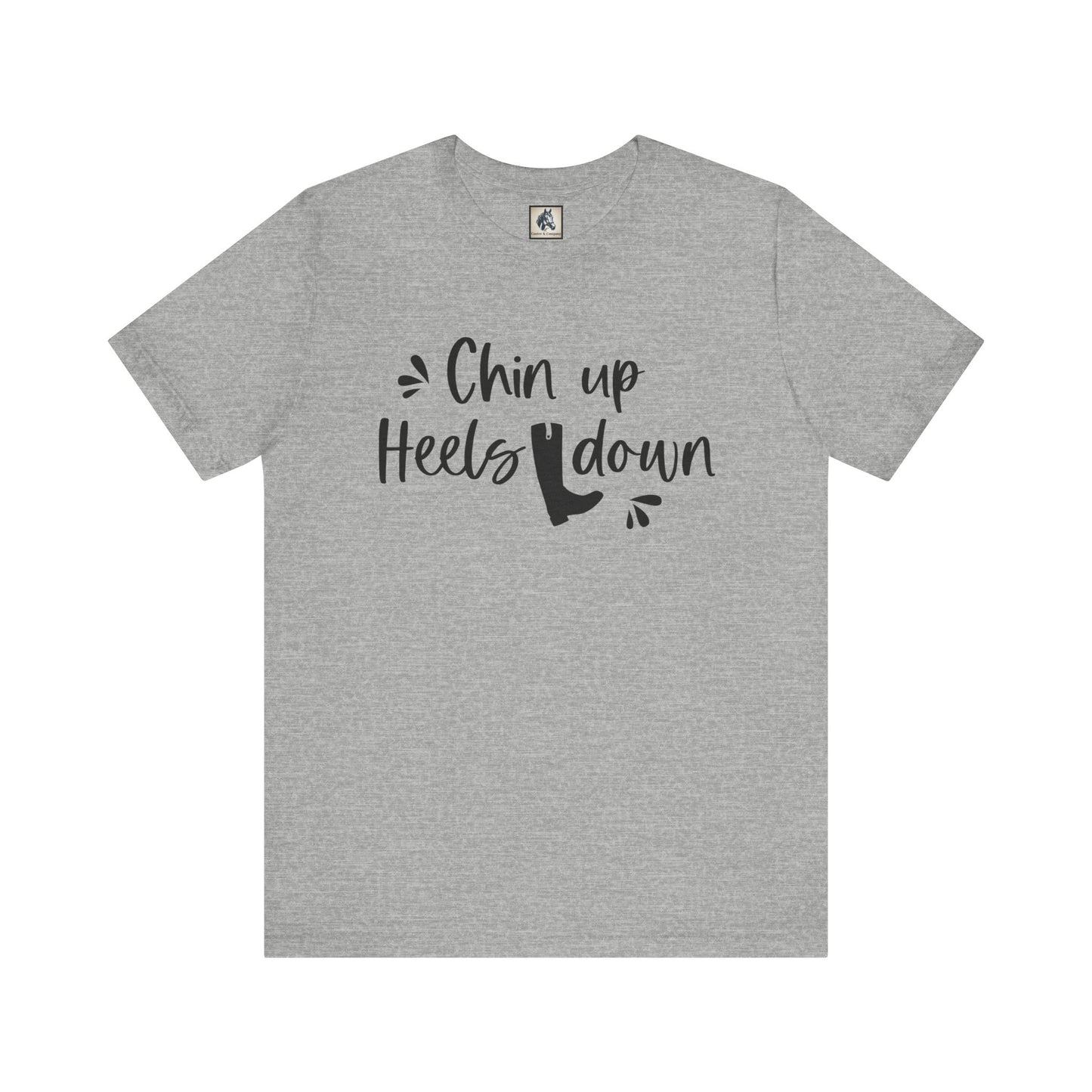 Chin Up Heels Down Motivational Tee, Inspirational T-Shirt, Gift for Her, Funny Tee for Women, Casual Unisex Shirt, Everyday Style Top