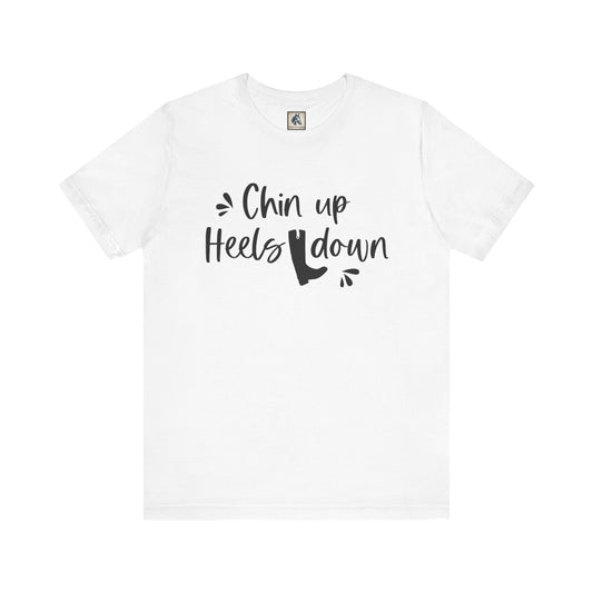 Chin Up Heels Down Motivational Tee, Inspirational T-Shirt, Gift for Her, Funny Tee for Women, Casual Unisex Shirt, Everyday Style Top