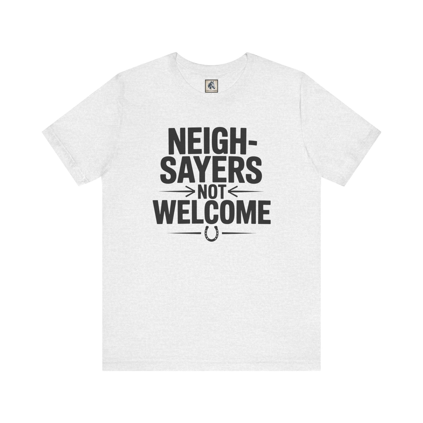 Neighsayers Not Welcome Tee, Unisex Horse Lover T-Shirt, Funny Equine Gift, Casual Farm Life Apparel, Equestrian Humor Top, Gift for [...]