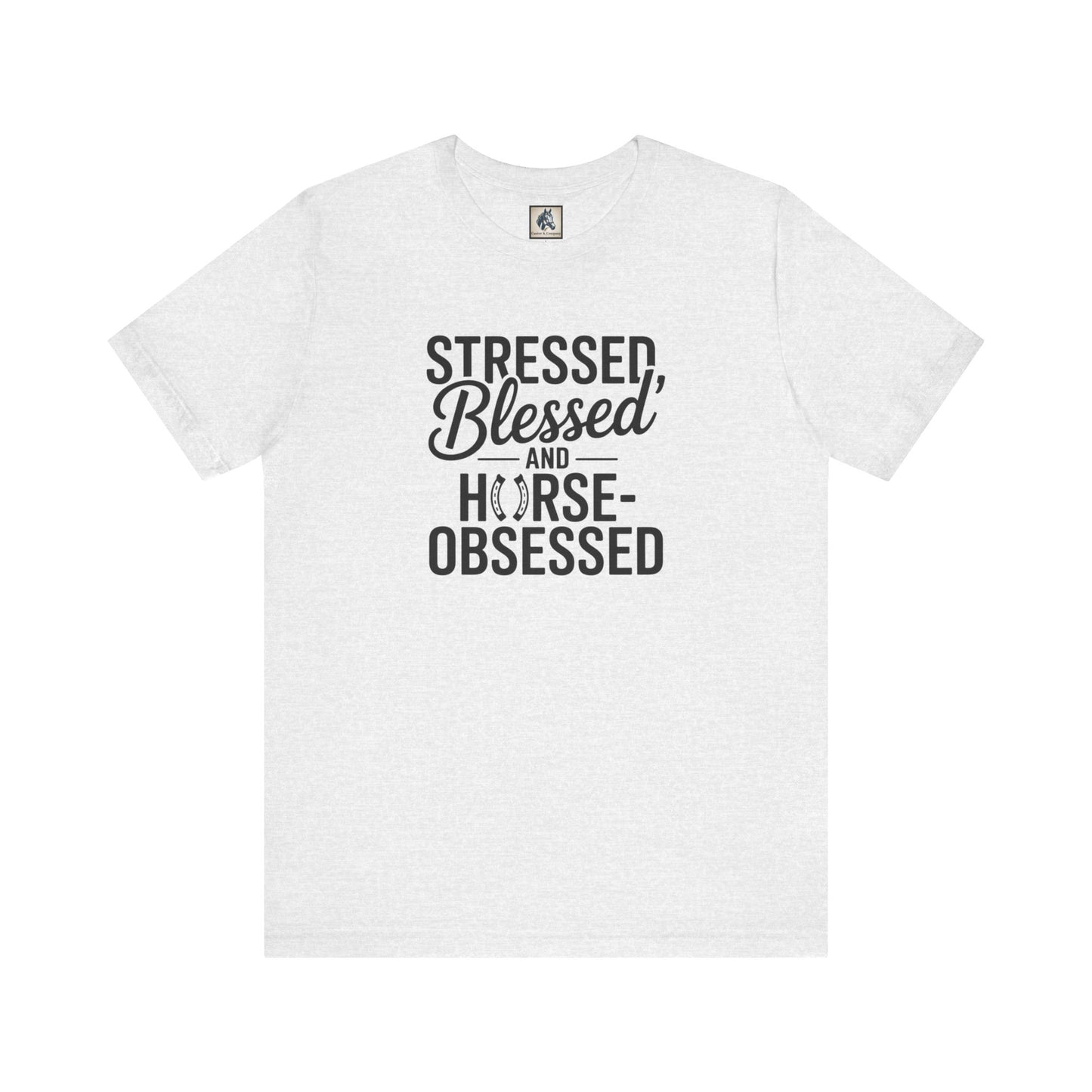 Stressed, Blessed & Horse-Obsessed Tee - Perfect Gift for Horse Lovers, Equestrians, Casual Wear, Motivational Apparel