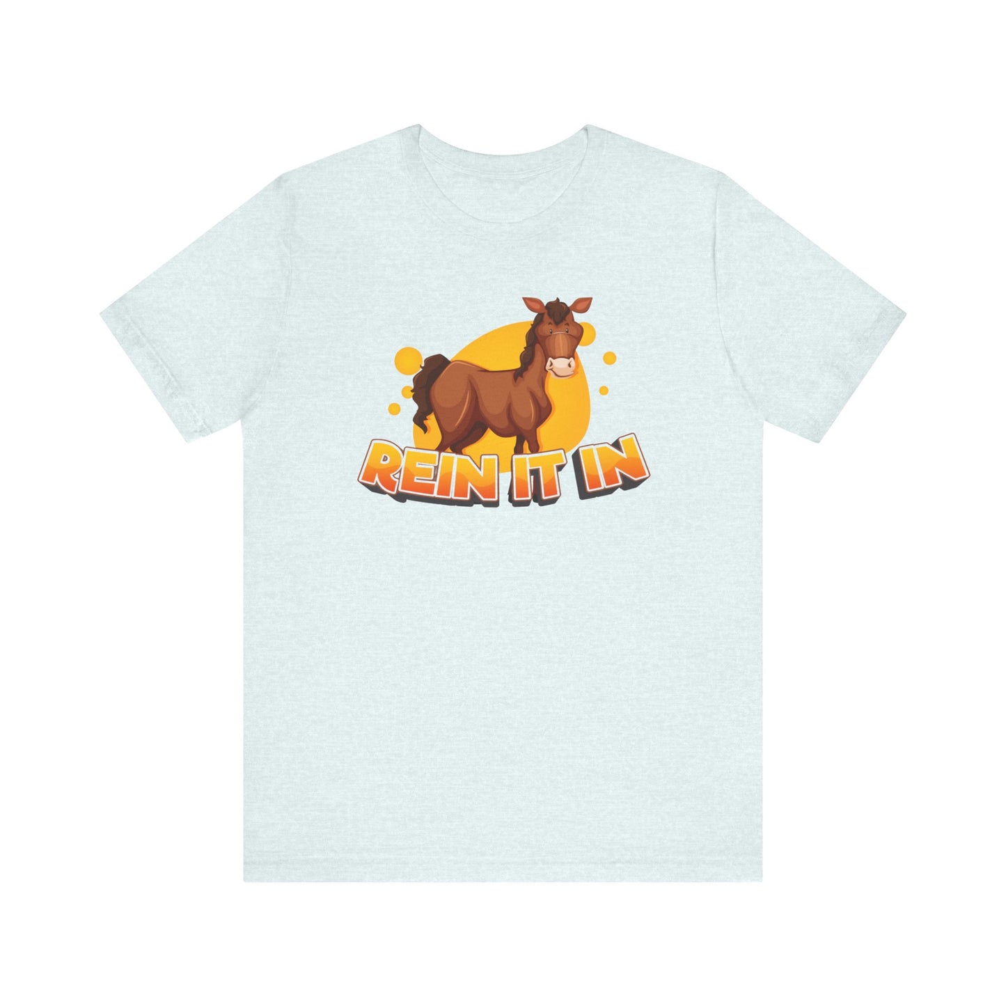 Funny Horse Quote Unisex Tee